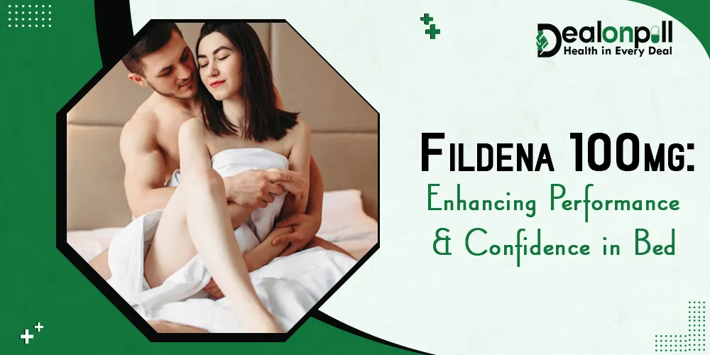Fildena 100mg Enhancing Performance and Confidence in Bed