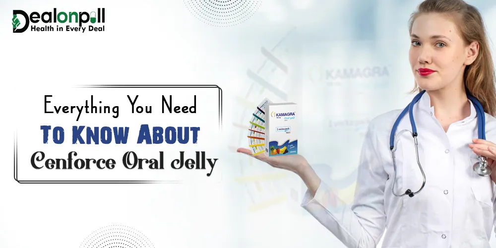 Everything You Need To Know About Cenforce Oral Jelly