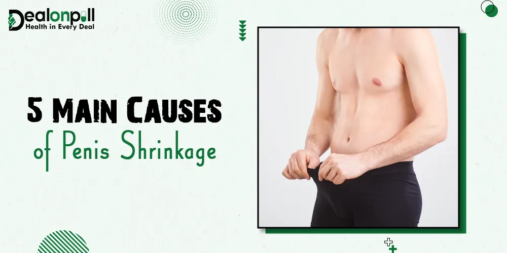 5 Main Causes of Penis Shrinkage