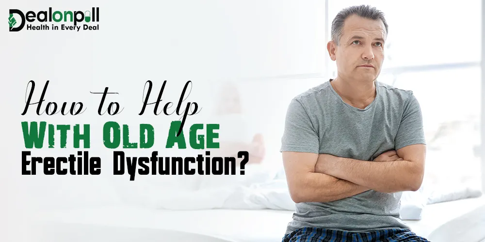How to Help with Old Age Erectile Dysfunction
