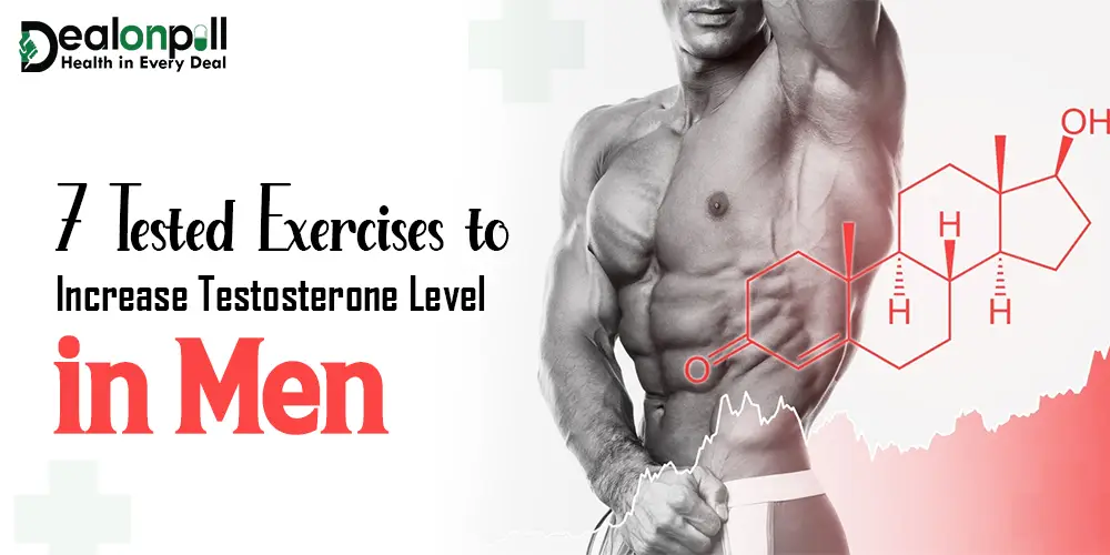 7 Tested Exercises to Increase Testosterone Levels in Men