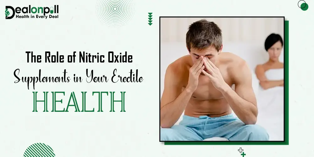 The Role of Nitric Oxide Supplements in Your Erectile Health