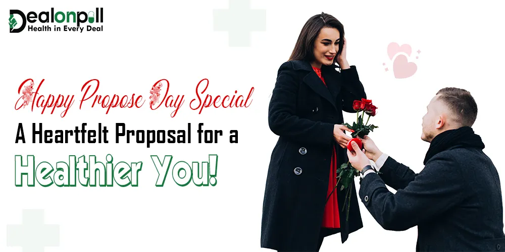 Happy Propose Day Special A Heartfelt Proposal for a Healthier You
