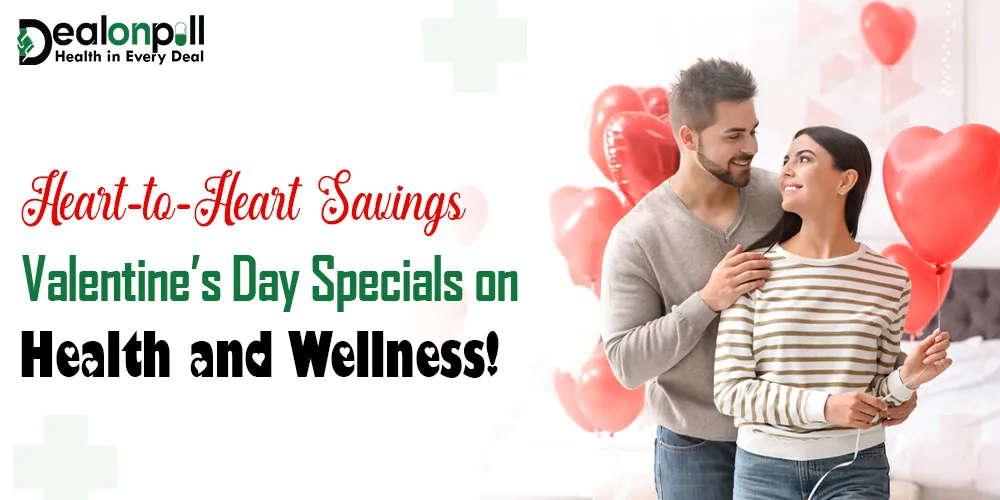 Heart-to-Heart Savings Happy Valentine’s Day Specials on Health and Wellness