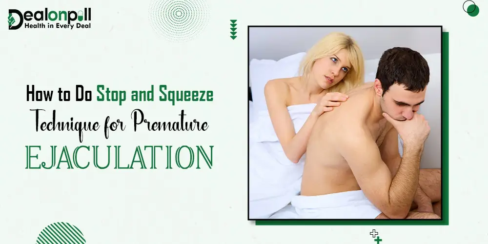 How to Do Stop and Squeeze Technique for Premature Ejaculation