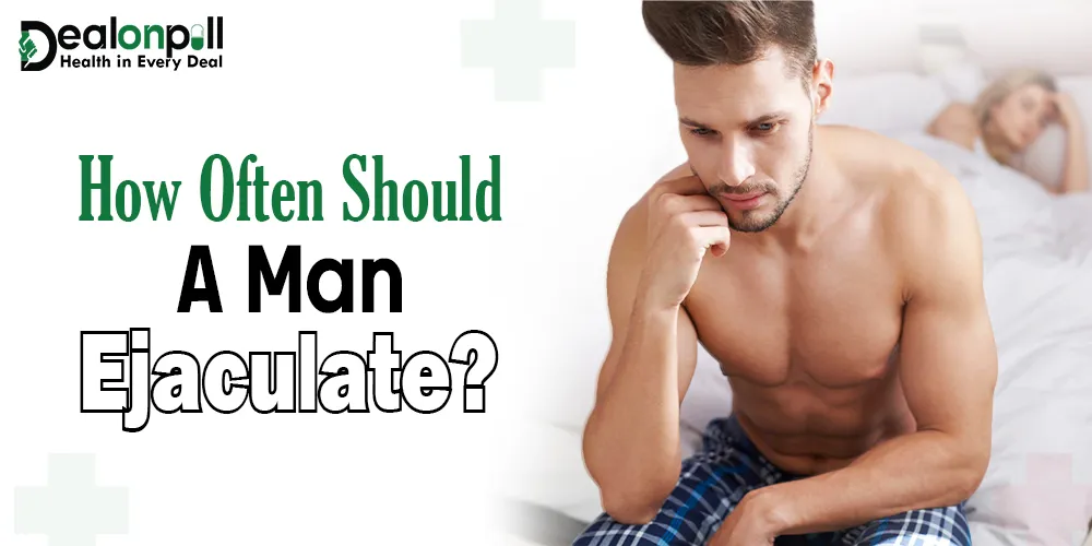 How Often Should A Man Ejaculate